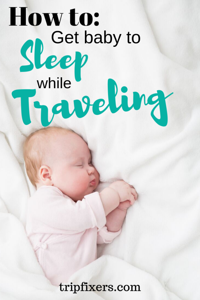 how to get baby to sleep when traveling, all about naps and bedtime on vacations - tripfixers.com