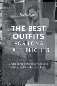TripFixers.com - How to dress for a long-haul flight. The best travel outfits to look cute and feel comfy the whole time! #travel outfit #long haul flights