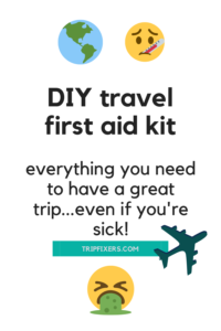 Travel First Aid kit - TripFixers.com - Put together everything you need to help you if you get sick and prepared for emergencies when traveling